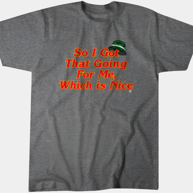 BreakingT So I got that going for me which is nice tee grey